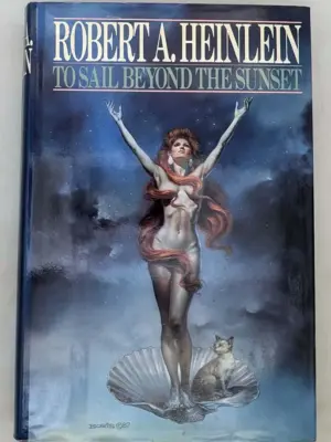 To Sail Beyond the Sunset - Robert A. Heinlein 1987 | 1st Edition