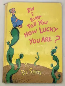 Did I Tell You How Lucky You Are? - Dr. Seuss 1973 | 1st Edition