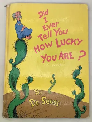 Did I Tell You How Lucky You Are? - Dr. Seuss 1973 | 1st Edition
