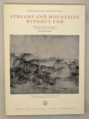 Streams and Mountains Without End - Sherman E. Lee & Wen Fong 1967
