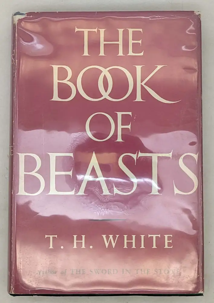 The Book of Beasts - T. H. White 1954 | 1st Edition The Book of Beasts - T. H. White 1954 | 1st Edition