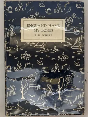 England Have My Bones - T. H. White 1936 | 1st Edition