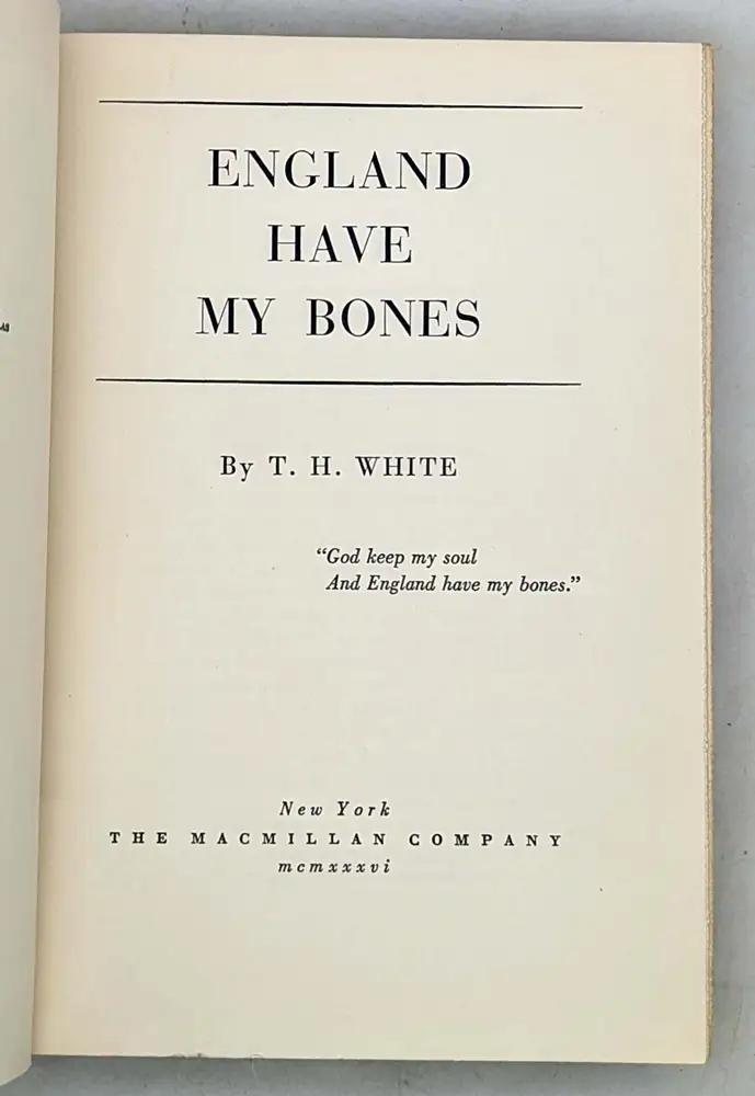 England Have My Bones - T. H. White 1936 | 1st Edition England Have My Bones - T. H. White 1936 | 1st Edition