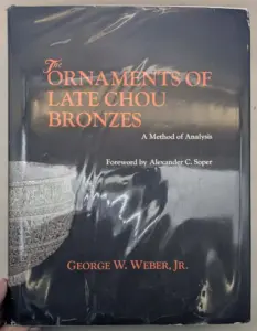 The Ornaments of Late Chou Bronzes - George W. Weber Jr. 1973