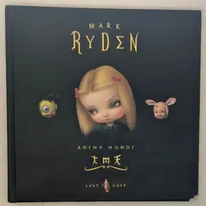 Anima Mundi - Mark Ryden Monograph 2001 | 1st Edition