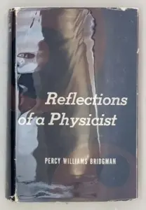 Reflections of a Physicist - Percy Williams Bridgman 1950 | 1st Edition