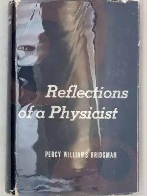Reflections of a Physicist - Percy Williams Bridgman 1950 | 1st Edition